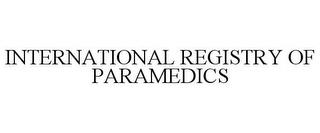 INTERNATIONAL REGISTRY OF PARAMEDICS trademark