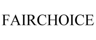 FAIRCHOICE trademark