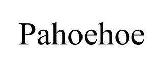 PAHOEHOE trademark