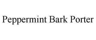 PEPPERMINT BARK PORTER trademark