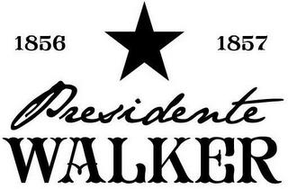 1856 1857 PRESIDENTE WALKER trademark