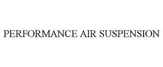 PERFORMANCE AIR SUSPENSION trademark