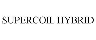 SUPERCOIL HYBRID trademark