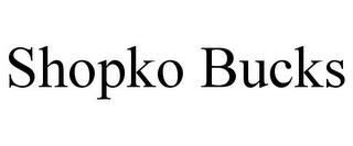 SHOPKO BUCKS trademark