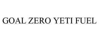 GOAL ZERO YETI FUEL trademark