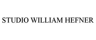 STUDIO WILLIAM HEFNER trademark