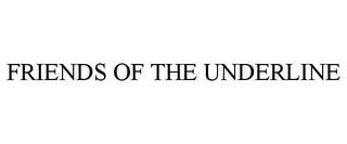 FRIENDS OF THE UNDERLINE trademark