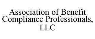 ASSOCIATION OF BENEFIT COMPLIANCE PROFESSIONALS, LLC trademark