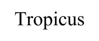 TROPICUS trademark