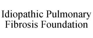 IDIOPATHIC PULMONARY FIBROSIS FOUNDATION trademark