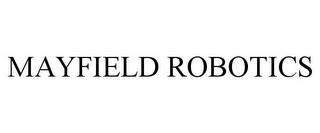 MAYFIELD ROBOTICS trademark