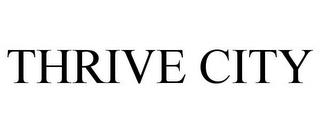 THRIVE CITY trademark