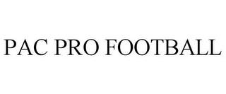 PAC PRO FOOTBALL trademark