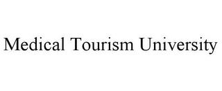 MEDICAL TOURISM UNIVERSITY trademark