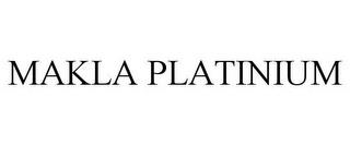 MAKLA PLATINUM trademark