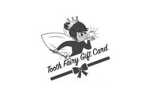 TOOTH FAIRY GIFT CARD trademark