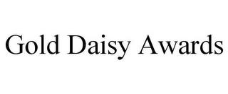 GOLD DAISY AWARDS trademark