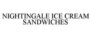 NIGHTINGALE ICE CREAM SANDWICHES trademark