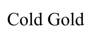 COLD GOLD trademark