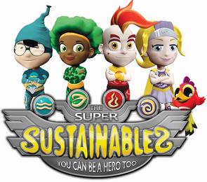 THE SUPER SUSTAINABLES YOU CAN BE A HERO TOO trademark