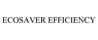 ECOSAVER EFFICIENCY trademark