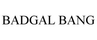 BADGAL BANG trademark