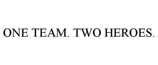 ONE TEAM. TWO HEROES. trademark