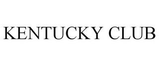 KENTUCKY CLUB trademark