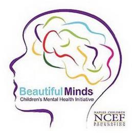 BEAUTIFUL MINDS CHILDREN'S MENTAL HEALTH INITIATIVE NAPLES CHILDREN NCEF EDUCATION FOUNDATION trademark