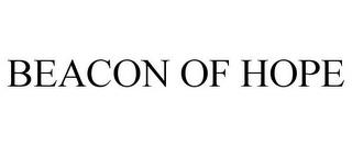 BEACON OF HOPE trademark