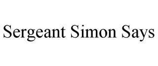 SERGEANT SIMON SAYS trademark