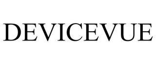 DEVICEVUE trademark