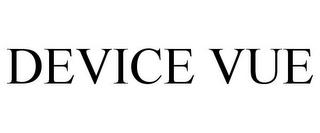 DEVICE VUE trademark