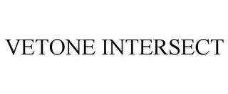 VETONE INTERSECT trademark