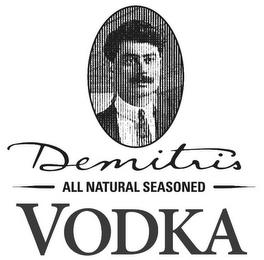 DEMITRI'S ALL NATURAL SEASONED VODKA trademark