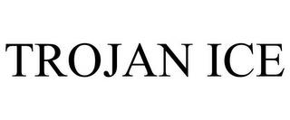 TROJAN ICE trademark