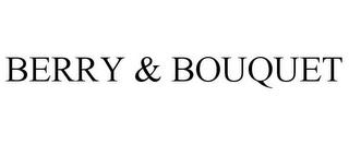 BERRY & BOUQUET trademark