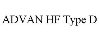 ADVAN HF TYPE D trademark