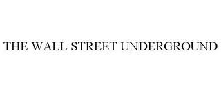 THE WALL STREET UNDERGROUND trademark