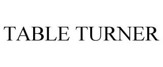 TABLE TURNER trademark