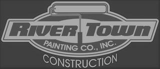 RIVER TOWN PAINTING CO., INC. CONSTRUCTION trademark