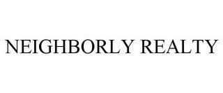 NEIGHBORLY REALTY trademark