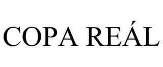 COPA REÁL trademark