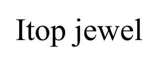 ITOP JEWEL trademark