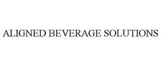 ALIGNED BEVERAGE SOLUTIONS trademark