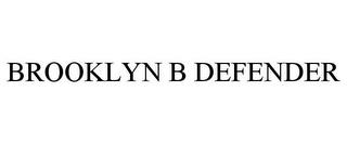 BROOKLYN B DEFENDER trademark