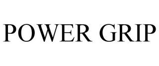 POWER GRIP trademark