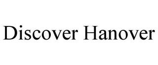 DISCOVER HANOVER trademark