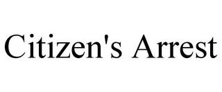 CITIZEN'S ARREST trademark