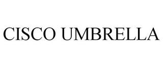 CISCO UMBRELLA trademark